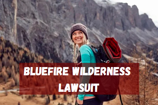 BlueFire Wilderness Lawsuit