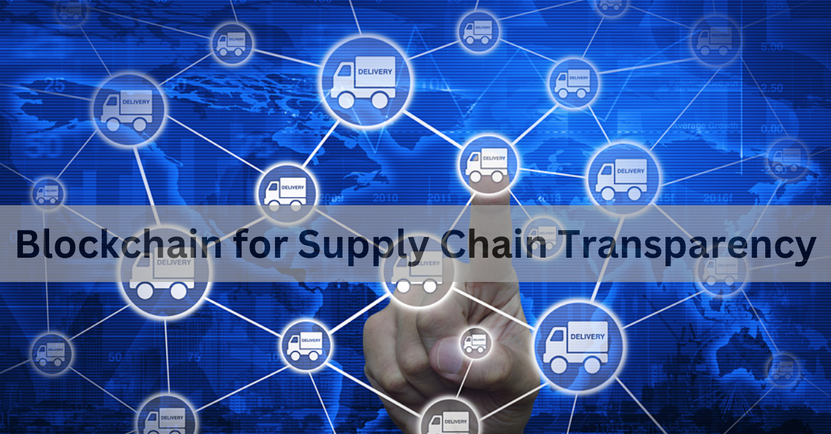 Blockchain for Supply Chain Transparency: Enhancing Efficiency and Trust!