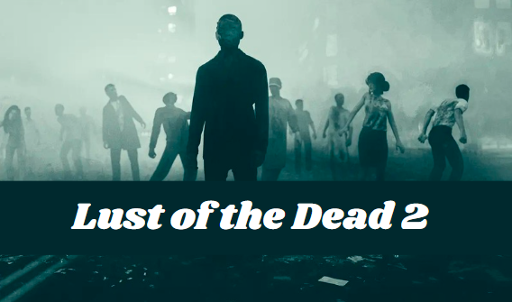 Lust of the Dead 2