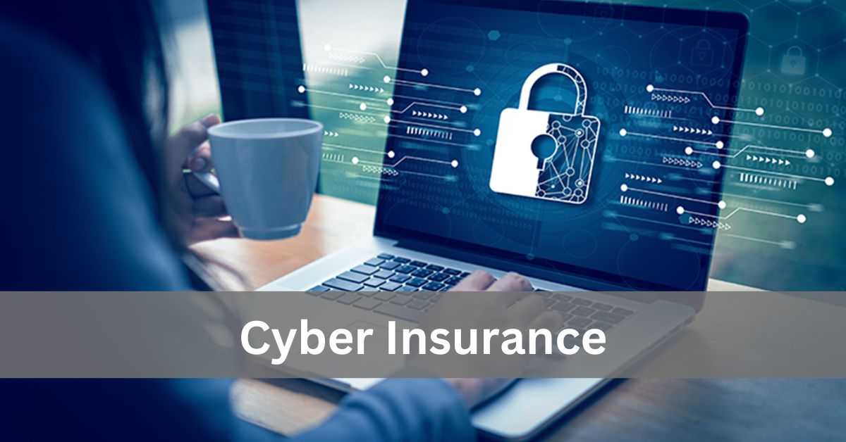 Cyber Insurance: Protecting Your Business from Digital Threats