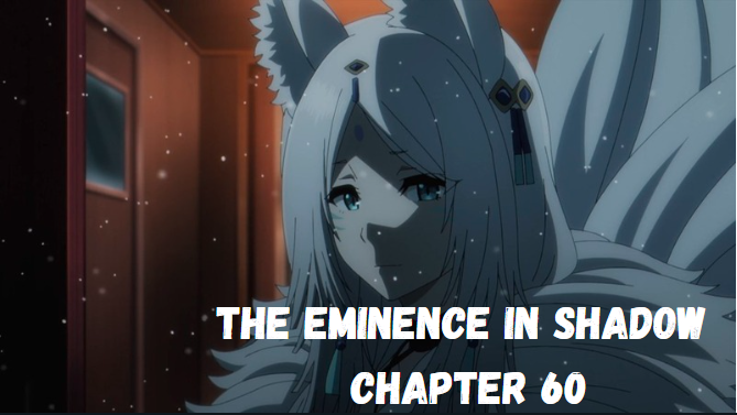 The Eminence in Shadow Chapter 60