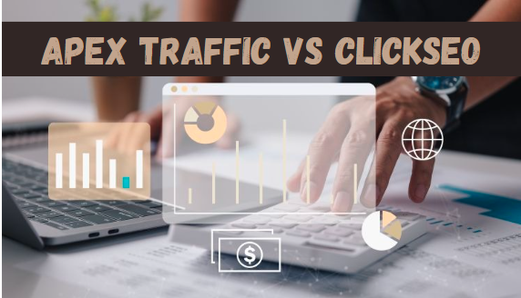 Apex Traffic vs ClickSEO: A Comprehensive Comparison for Online Visibility Enhancement