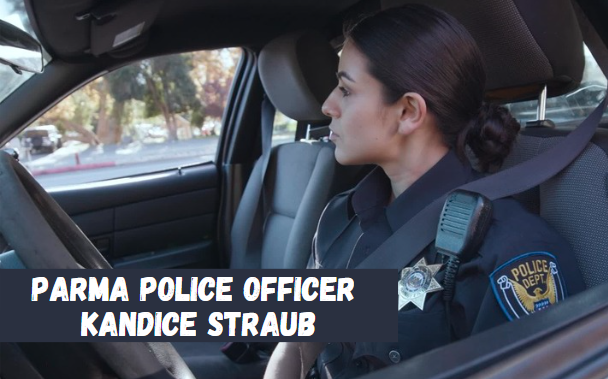 Parma Police Officer Kandice Straub: A Comprehensive Overview