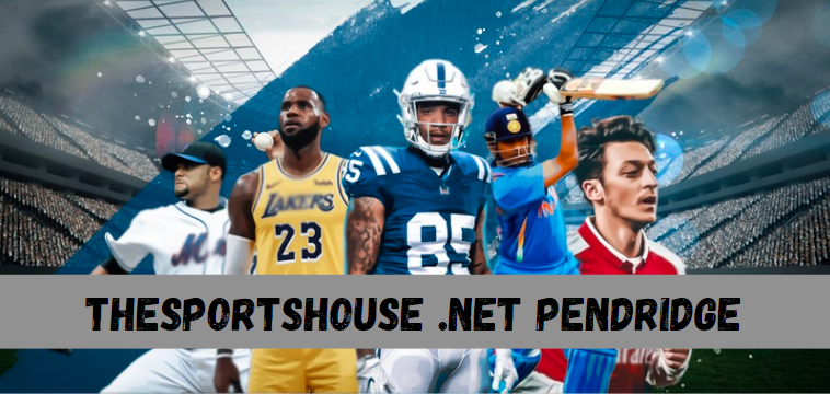 Thesportshouse .net pendridge: Your Ultimate Source for Sports Updates and Achievements